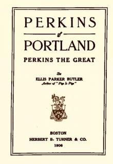 Perkins of Portland: Perkins The Great