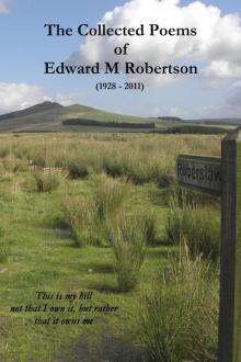 The Collected Poems of Edward M Robertson