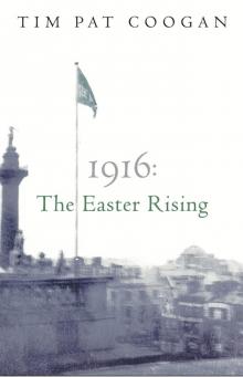 1916- the Easter Rising