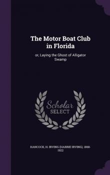 The Motor Boat Club in Florida; or, Laying the Ghost of Alligator Swamp