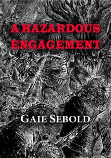 A Hazardous Engagement