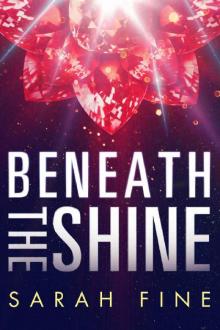 Beneath the Shine