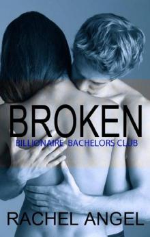 Broken (Bad Boys Billionaire Bachelors Club Book 4)