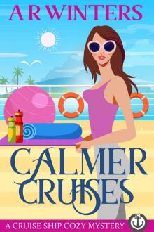 Calmer Cruises: A Humorous Cruise Ship Cozy Mystery (Cruise Ship Cozy Mysteries Book 12)