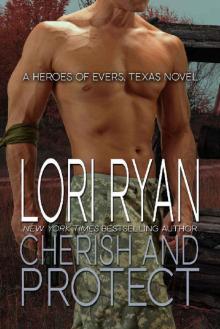 Cherish and Protect: a small town romantic suspense novel (Heroes of Evers, TX Book 6)