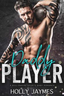 Daddy Player: A BILLIONAIRE SPORTS BABY ROMANCE