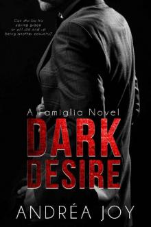 Dark Desire (Famiglia Book 1)