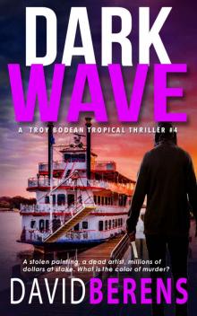 Dark Wave (A Troy Bodean Tropical Thriller Book 4)