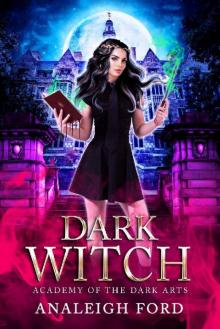 Dark Witch: A Paranormal Academy Romance (Academy of the Dark Arts Book 1)