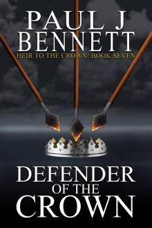 Defender Of The Crown: Heir to the Crown: Book Seven