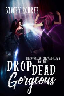 Drop Dead Gorgeous (The Journals of Octavia Hollows #4)