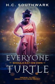 Everyone Should Eat His Own Turtle (A Greek Myth Novel)