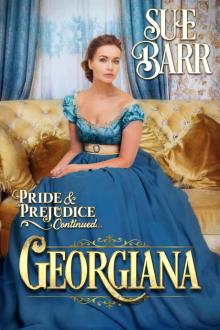 GEORGIANA (Pride & Prejudice continued... Book 3)