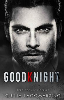 GoodKnight: A Reed Security Romance