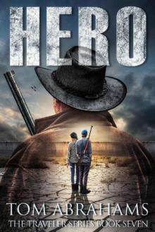 Hero: A Post Apocalyptic/Dystopian Adventure (The Traveler Book 7)