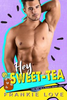 Hey Sweet-Tea: The Way To A Man’s Heart