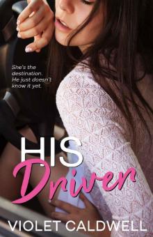 His Driver: An Instalove Road Trip Romance