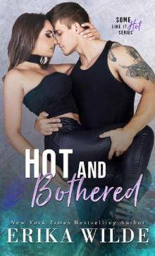 Hot and Bothered (Some Like it Hot Book 3)