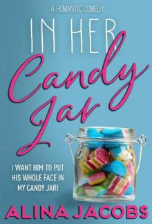 In Her Candy Jar: A Romantic Comedy