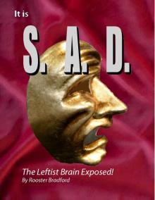 It Is S.A.D.- The Leftist Brain Exposed