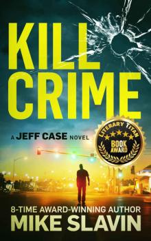 Kill Crime: A Jeff Case Novel-Stunning crime thriller full of twists with an unpredictable ending. Book 1