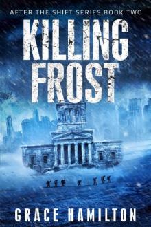 Killing Frost (After the Shift Book 2)