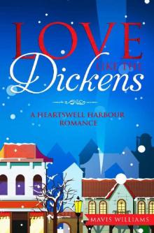 Love Like the Dickens: A Heartswell Harbour Romance