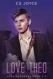 Love Theo (Dark Reserves 1.5)