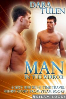 Man in the Mirror--A Sexy M/M Sci-Fi Time Travel Short Story from Steam Books