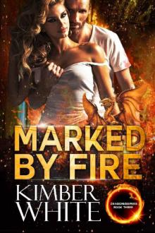 Marked by Fire (Dragonkeepers Book 3)