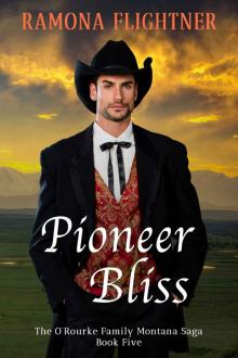 Pioneer Bliss: The O’Rourke Family Montana Saga, Book Five