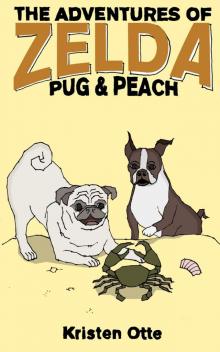 Pug and Peach: The Adventures of Zelda, #3