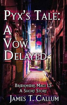 Pyx's Tale- A Vow Delayed