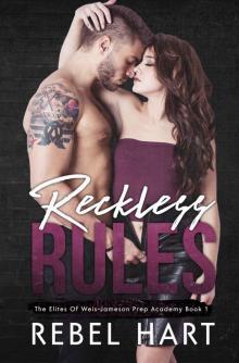 Reckless Rules: The Elites Of Weis-Jameson Prep Academy