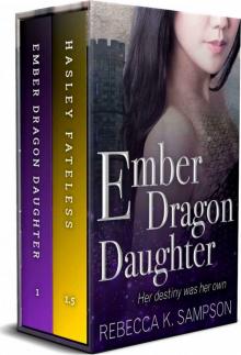 Royalty Fantasy Boxset: Ember Dragon Daughter & Hasley Fateless (Fated Tales Series 1 & 1.5) (The Fated Tales Series: YA Royalty Fantasy)