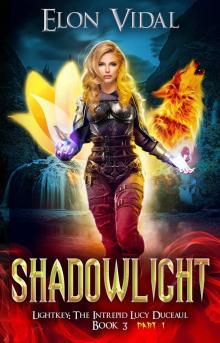 Shadowlight (Lightkey: The Intrepid Lucy Duceaul, Book 3 - PART 1)