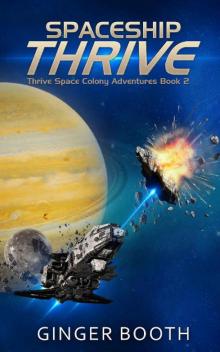 Spaceship Thrive (Thrive Space Colony Adventures Book 2)