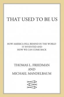 That Used to Be Us: How America Fell Behind in the World It Invented and How We Can