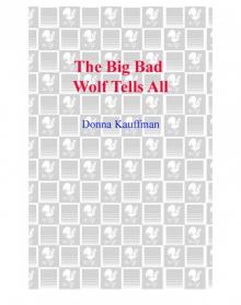 The Big Bad Wolf Tells All