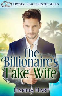 The Billionaire’s Fake Wife (Book 4): (Crystal Beach Resort Standalone Series)