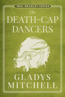 The Death-Cap Dancers (Mrs. Bradley)