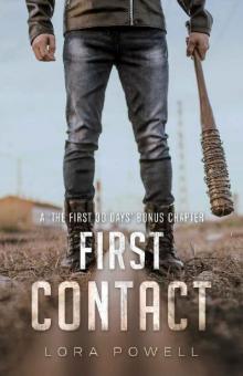 The First 30 Days (Bonus Chapter): First Contact