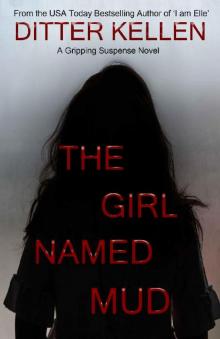 The Girl Named Mud: A Gripping Suspense Novel