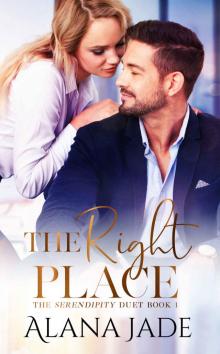 The Right Place: The Serendipity Duet - Book 1