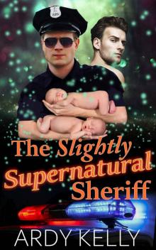 The Slightly Supernatural Sheriff: M/M Shifter Mpreg Romance (Lone Wolves Ranch Book 3)