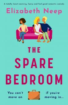 The Spare Bedroom: A totally heartwarming, funny and feel good romantic comedy