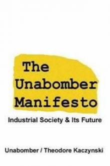 The Unabomber Manifesto- Industrial Society and Its Future