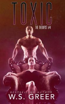 Toxic (The Therapist #4): An Alpha Male, Relationship Coach, Erotic Romance