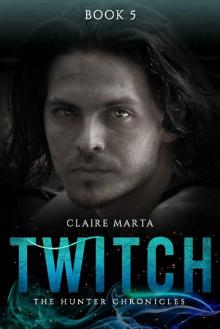 Twitch - The Hunter Chronicles Book 5