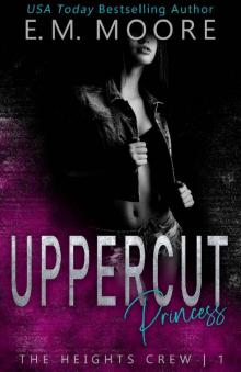 Uppercut Princess: A Dark High School Romance (The Heights Crew Book 1)